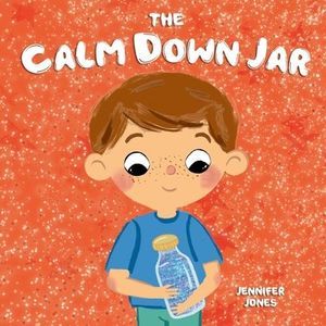 The Calm Down Jar: A Social Emotional, Rhyming, Early Reader Kid's Book to Help